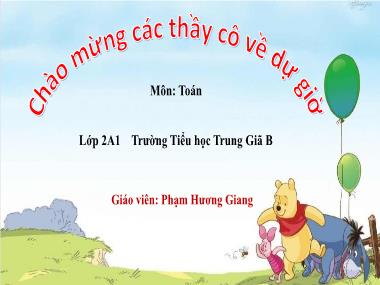 Bài giảng môn Toán Lớp 2 - Luyện tập chung - Phạm Hương Giang