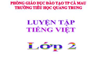 Bài giảng Tiếng việt Lớp 2 - Tập đọc: Gọi bạn - Trường Tiểu học Quang Trung
