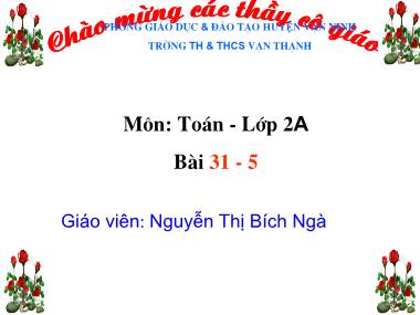 Bài giảng Toán Lớp 2 - Bài: 31-5 - Nguyễn Thị Bích Ngà