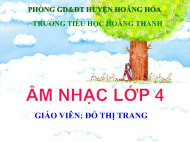 Bài giảng Âm nhạc Lớp 4 - Học hát: Em yêu hòa bình - Đỗ Thị Trang