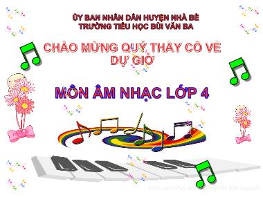Bài giảng Âm nhạc Lớp 4 - Học hát: Em yêu hòa bình - Nông Thị Ánh Nguyệt