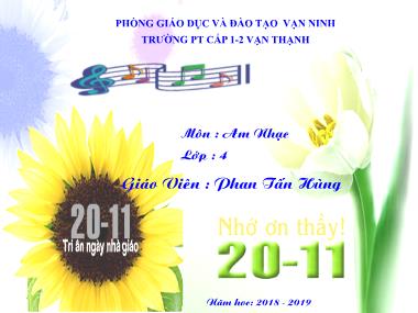 Bài giảng Âm nhạc Lớp 4 - Học hát : Khăn quàng thắm mãi vai em - Phan Tấn Hùng