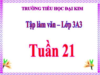 Bài giảng môn Tiếng việt Khối 3 - Tập làm văn: Nói về trí thức - Trường Tiểu học Đại Kim