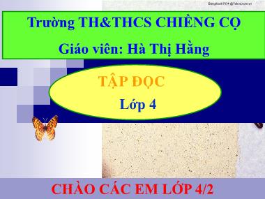 Bài giảng môn Tiếng việt Khối 4 - Tập đọc: Truyện cổ nước mình - Hà Thị Hằng