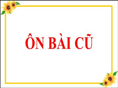 Bài giảng môn Tiếng việt Lớp 3 - Tập đọc: Người lính dũng cảm