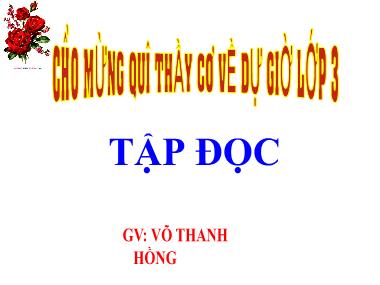 Bài giảng môn Tiếng việt Lớp 3 - Tập đọc: Ông ngoại - Võ Thanh Hồng