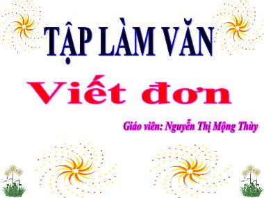 Bài giảng môn Tiếng việt Lớp 3 - Tập làm văn: Viết đơn - Nguyễn Thị Mộng Thùy