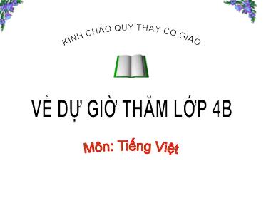 Bài giảng môn Tiếng việt Lớp 4 - Luyện từ và câu: Mở rộng vốn từ: Nhân hậu-Đoàn kết