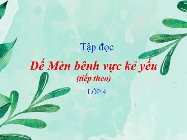 Bài giảng môn Tiếng việt Lớp 4 - Tập đọc: Dế Mèn bênh vực kẻ yếu (Tiếp theo)