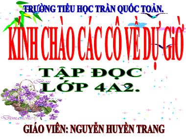 Bài giảng môn Tiếng việt Lớp 4 - Tập đọc: Người ăn xin - Nguyễn Huyền Trang