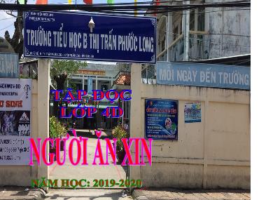 Bài giảng môn Tiếng việt Lớp 4 - Tập đọc: Người ăn xin - Trường Tiểu học B thị trấn Phước Long