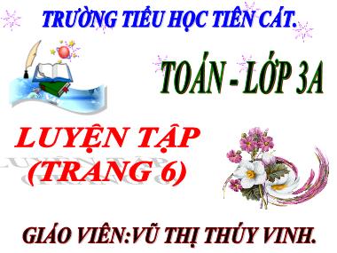 Bài giảng môn Toán Khối 3 - Luyện tập (Trang 6) - Vũ Thị Thúy Vinh