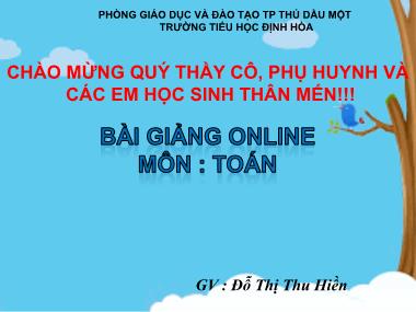 Bài giảng môn Toán Lớp 3 - Chia số có bốn chữ số cho số có một chữ số (Tiếp theo) - Đỗ Thị Thu Hiền