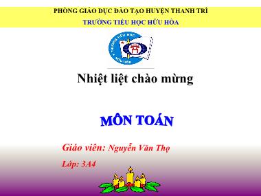 Bài giảng môn Toán Lớp 3 - Ôn tập các bảng chia - Nguyễn Văn Thọ