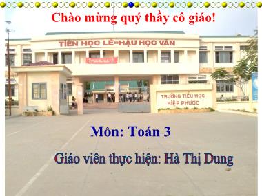 Bài giảng môn Toán Lớp 3 - Phép cộng các số trong phạm vi 10000 - Hà Thị Dung