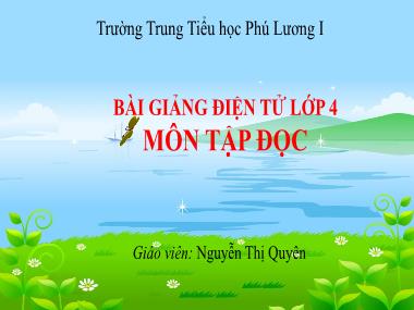 Bài giảng Tiếng việt Khối 4 - Tập đọc: Mẹ ốm - Nguyễn Thị Quyên