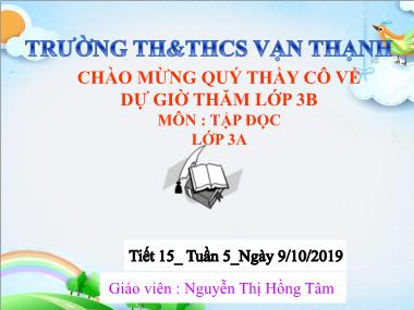 Bài giảng Tiếng việt Lớp 3 - Tập đọc: Cuộc họp của chữ viết - Nguyễn Thị Hồng Tâm