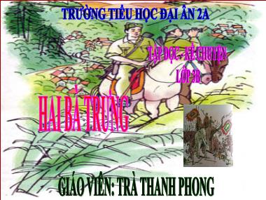 Bài giảng Tiếng việt Lớp 3 - Tập đọc: Hai Bà Trưng - Trà Thanh Phong