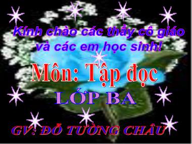 Bài giảng Tiếng việt Lớp 3 - Tập đọc: Trận bóng dưới lòng đường - Đỗ Tường Châu