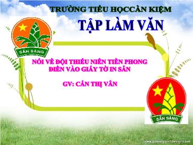 Bài giảng Tiếng việt Lớp 3 - Tập làm văn: Nói về đội thiếu niên Tiền Phong, Điền vào giấy tờ in sẵn - Cấn Thị Vân