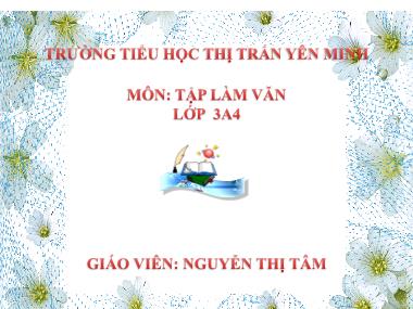 Bài giảng Tiếng việt Lớp 3 - Tập làm văn: Viết đơn - Nguyễn Thị Tâm