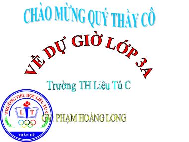 Bài giảng Tiếng việt Lớp 3 - Tập viết: Ôn chữ hoa P - Phạm Hoàng Long