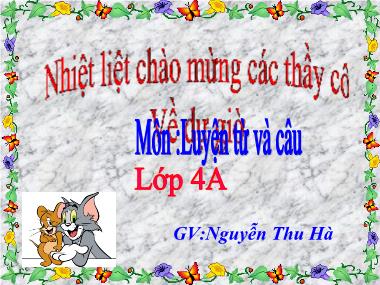 Bài giảng Tiếng việt Lớp 4 - Luyện từ và câu: Chủ ngữ trong câu kể Ai là gì? - Nguyễn Thu Hà