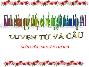 Bài giảng Tiếng việt Lớp 4 - Luyện từ và câu: Dấu ngoặc kép - Nguyễn Thị Đức