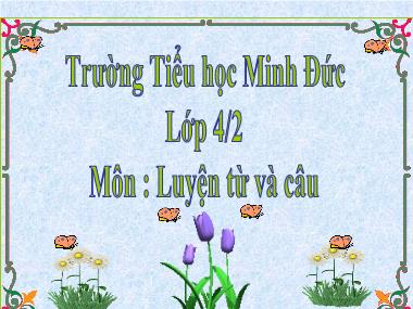 Bài giảng Tiếng việt Lớp 4 - Luyện từ và câu: Dùng câu hỏi vào mục đích khác - Trường Tiểu học Minh Đức