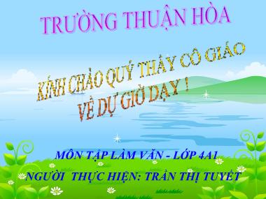 Bài giảng Tiếng việt Lớp 4 - Tập làm văn: Đoạn văn trong bài văn kể chuyện - Trần Thị Tuyết