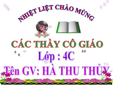 Bài giảng Tiếng việt Lớp 4 - Tập làm văn: Nhân vật trong truyện - Hà Thu Thủy