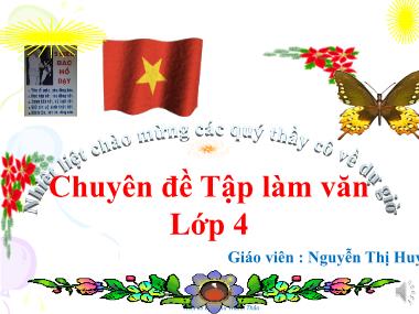 Bài giảng Tiếng việt Lớp 4 - Tập làm văn: Thế nào là miêu tả? - Nguyễn Thị Huyền