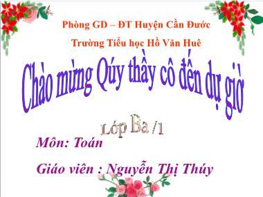 Bài giảng Toán Lớp 3 - Tiết 143: Bài toán liên quan đến rút về đơn vị (Tiếp theo) - Nguyễn Thị Thúy