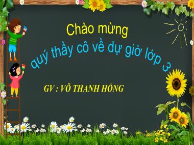 Bài giảng Tiếng việt Khối 3 - Tập đọc: Hai bàn tay em - Võ Thanh Hồng