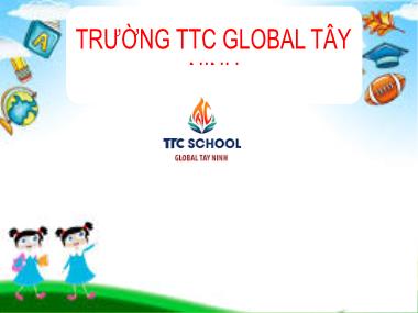 Bài giảng Tiếng việt Lớp 3 - Tập đọc: Cô giáo tí hon - Trường TTC global Tây Ninh