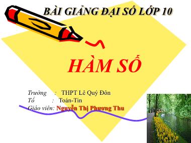 Bài giảng Toán số Lớp 10 - Bài 6: Hàm số - Nguyễn Thị Phương Thu