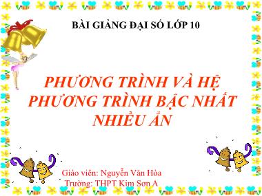 Bài giảng Toán số Lớp 10 - Phương trình và hệ phương trình bậc nhất nhiều ẩn - Nguyễn Văn Hòa