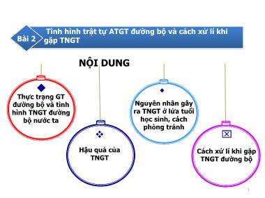 Bài giảng An toàn giao thông Lớp 9 - Bài 2: Tình hình trật tự ATGT đường bộ và cách xử lí khi gặp TNGT