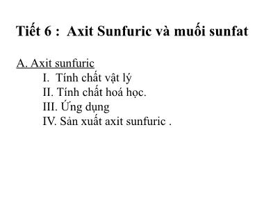 Bài giảng Hóa học Lớp 9 - Bài 4: Axit Sunfuric và muối sunfat