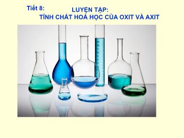 Bài giảng môn Hóa học Lớp 9 - Bài 5: Luyện tập Tính chất hóa học của oxit và axit