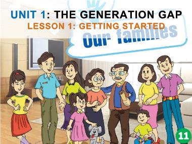 Bài giảng môn Tiếng anh Lớp 11 - Unit 1: The generation gap - Lesson 1: Getting started