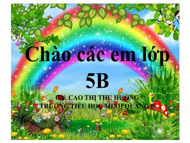 Bài giảng môn Tiếng việt Khối 5 - Tập đọc: Thư gửi các học sinh - Cao Thị Thu Hường