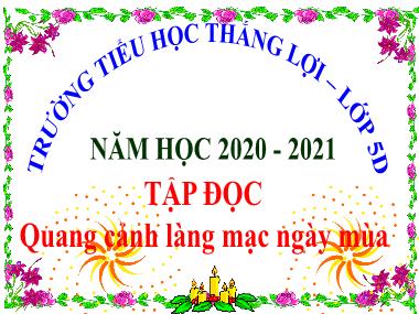 Bài giảng môn Tiếng việt Lớp 5 - Tập đọc: Quang cảnh làng mạc ngày mùa - Trường Tiểu học Thắng Lợi