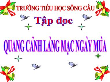 Bài giảng môn Tiếng việt Lớp 5 - Tập đọc: Quang cảnh làng mạc ngày mùa - Trường Tiểu học Sông Cầu