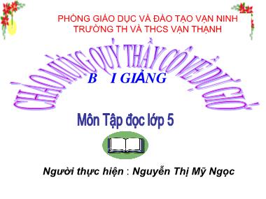 Bài giảng môn Tiếng việt Lớp 5 - Tập đọc: Tà áo dài Việt Nam - Nguyễn Thị Mỹ Ngọc
