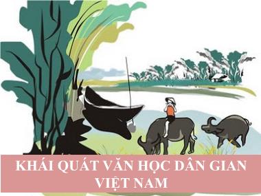 Bài giảng Ngữ văn Lớp 10 - Khái quát văn học dân gian Việt Nam
