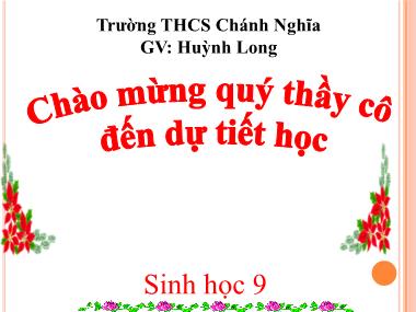Bài giảng Sinh học Lớp 9 - Bài 1: Men Đen và di truyền học - Huỳnh Long