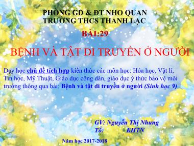 Bài giảng Sinh học Lớp 9 - Bài 29: Bệnh và tật di truyền ở người - Nguyễn Thị Nhung