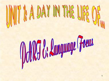 Bài giảng Tiếng anh Khối 10 (Sách cũ) - Unit 1: A day in the life of… - Part E: Language focus