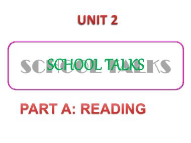 Bài giảng Tiếng anh Khối 10 (Sách cũ) - Unit 2: School talks - Part A: Reading